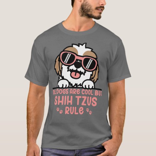 All Dogs Are Cool But Shih Tzu Rule  Copy  T_Shirt