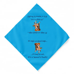 All dogs are good dogs... Pet Bandana