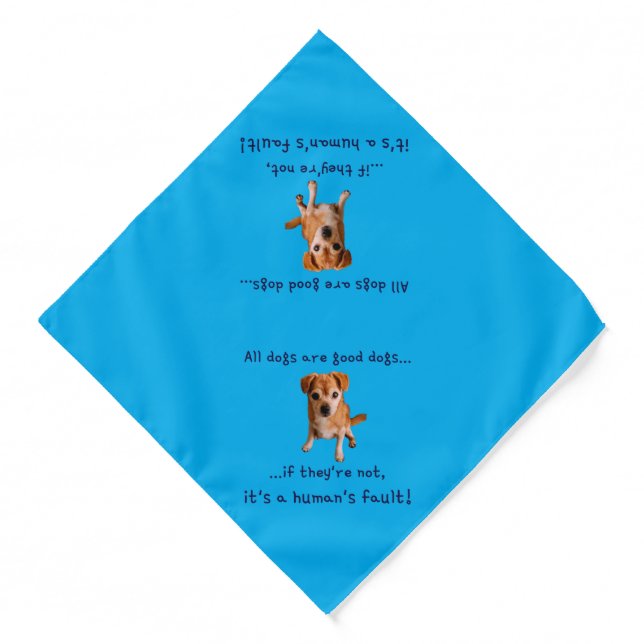 All dogs are good dogs... Pet Bandana (Front)