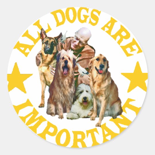 ALL DOGS ARE IMPORTANT CLASSIC ROUND STICKER