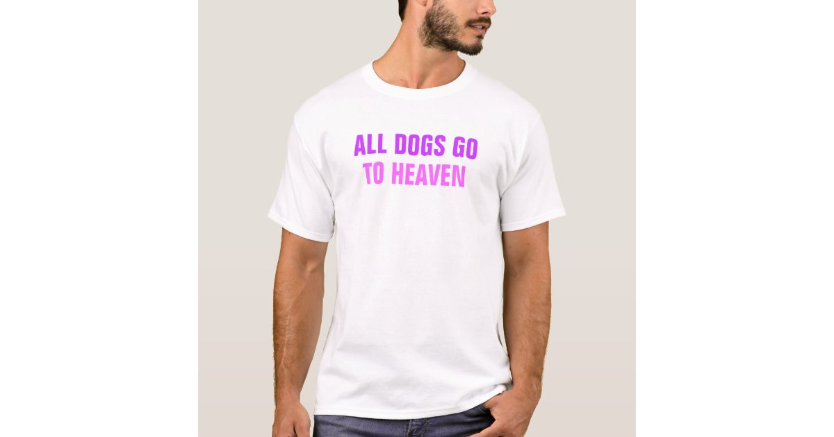 all dogs go to heaven tshirt