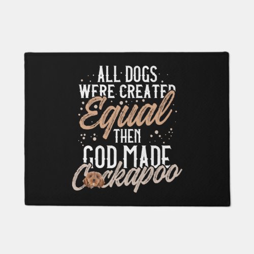 All Dogs Were Created Equal Then God Made Cockapoo Doormat