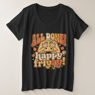 All Done Happy Friyay SPED Teacher ASL Plus Size T-Shirt