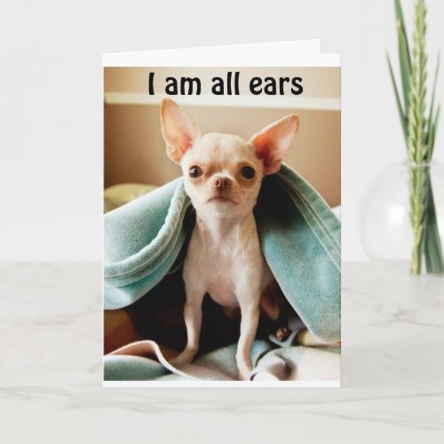 ALL EARS TO HEAR ABOUT YOUR  NEW HOME CARD