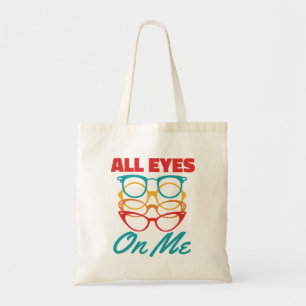 All Eyes on Me Funny Optometrist Optometry Tote Bag