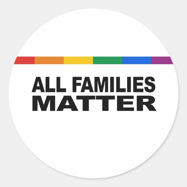 All families matter classic round sticker (Front)