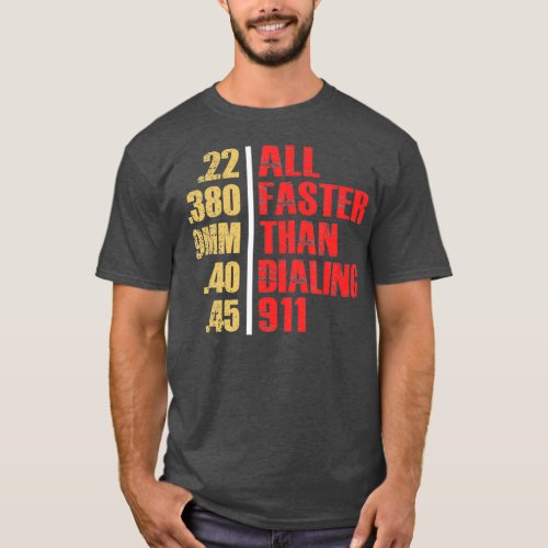 All Faster Than Dialing 911 2nd Amendment Gun T_Shirt
