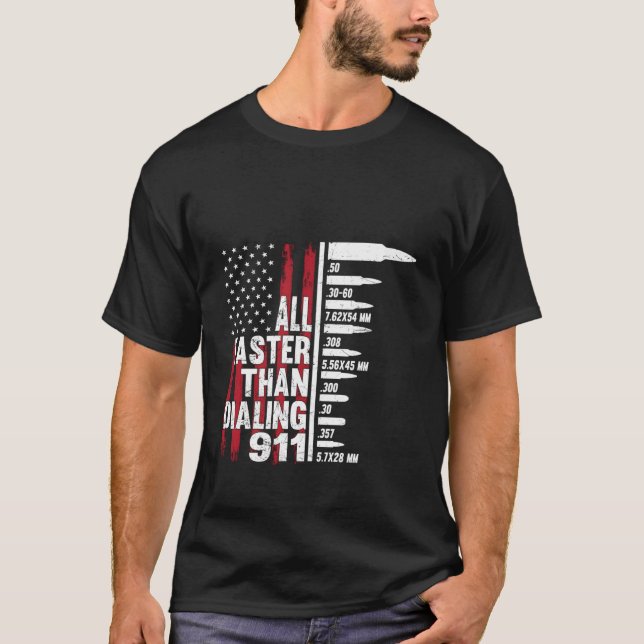 All Faster Than Dialing 911 American Flag Gun For T-Shirt (Front)