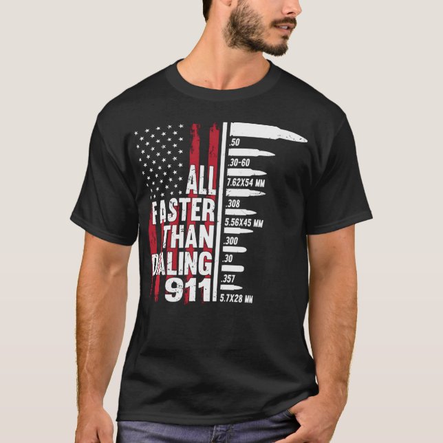 All Faster Than Dialing 911 American Flag Gun Love T-Shirt (Front)