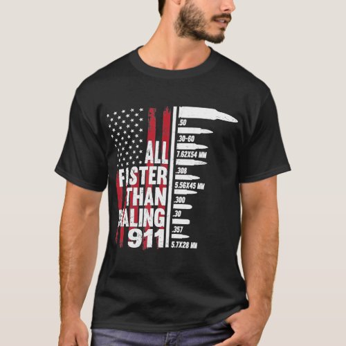 All Faster Than Dialing 911 American Flag Gun Love T_Shirt