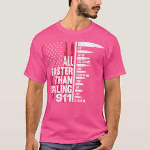 All Faster Than Dialing 911 American Flag Gun Love T-Shirt