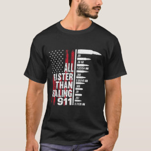 All Faster Than Dialing 911 American Flag Gun Love T-Shirt