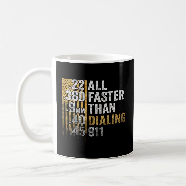 All Faster Than Dialing 911 Coffee Mug (Left)
