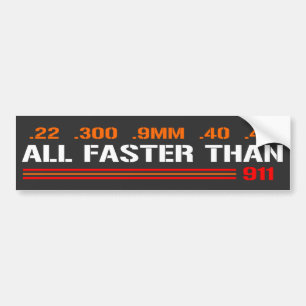 All Faster Than Dialing 911 Gun Rights Bumper Sticker