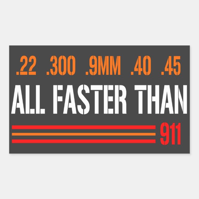 All Faster Than Dialing 911 | Gun Rights  Rectangular Sticker (Front)