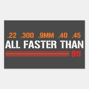 All Faster Than Dialing 911   Gun Rights  Rectangular Sticker