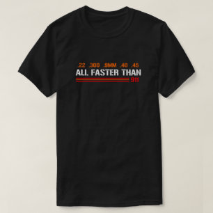All Faster Than Dialing 911 Gun Rights T-Shirt