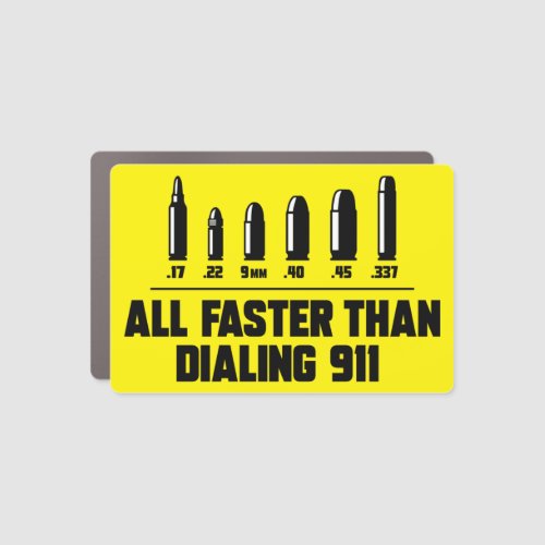 all faster than dialing 911 guns lover car magnet