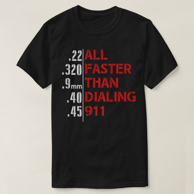 All Faster Than Dialing 911 (on back)  T-Shirt (Design Front)