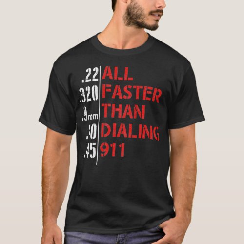 All Faster Than Dialing 911 on back  T_Shirt