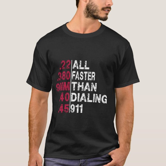 All Faster Than Dialing 911 Second Amendment T-Shirt (Front)