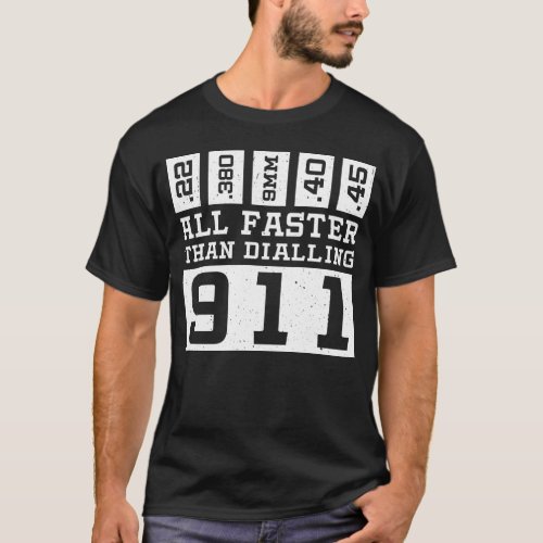 All Faster Than Dialing 911 T_Shirt