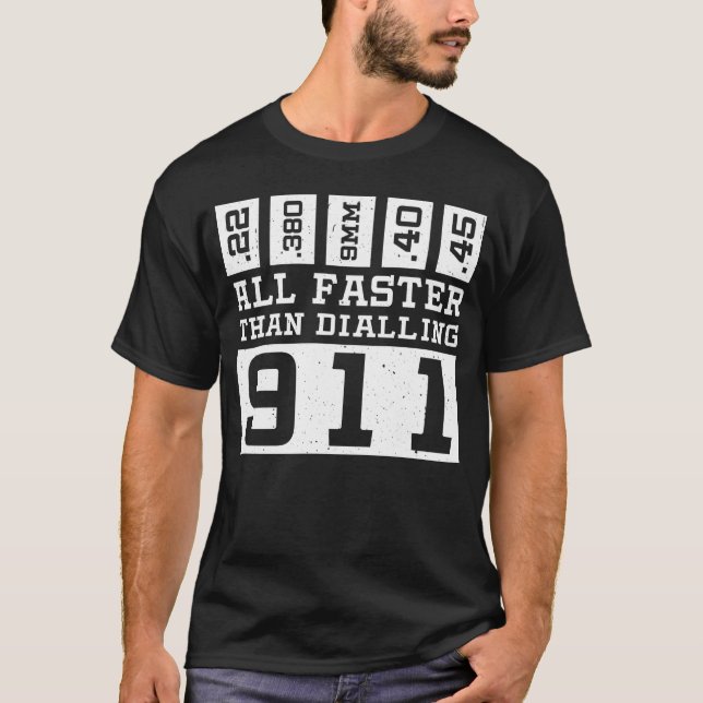 All Faster Than Dialing 911 T-Shirt (Front)