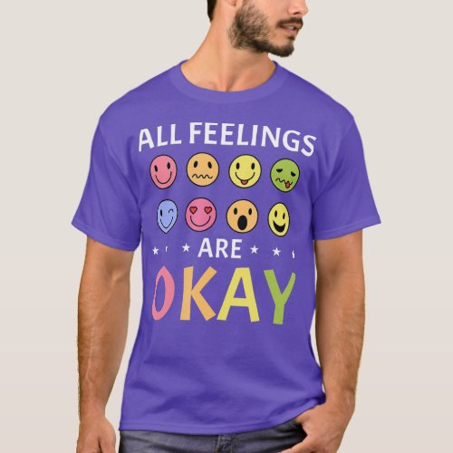 All Feelings Are Okay Mental Health Counselor  T_Shirt