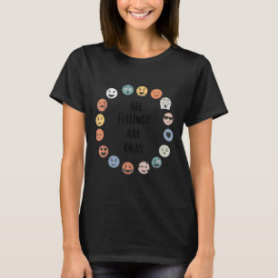 All Feelings Are Okay School Teacher Psychologist  T-Shirt