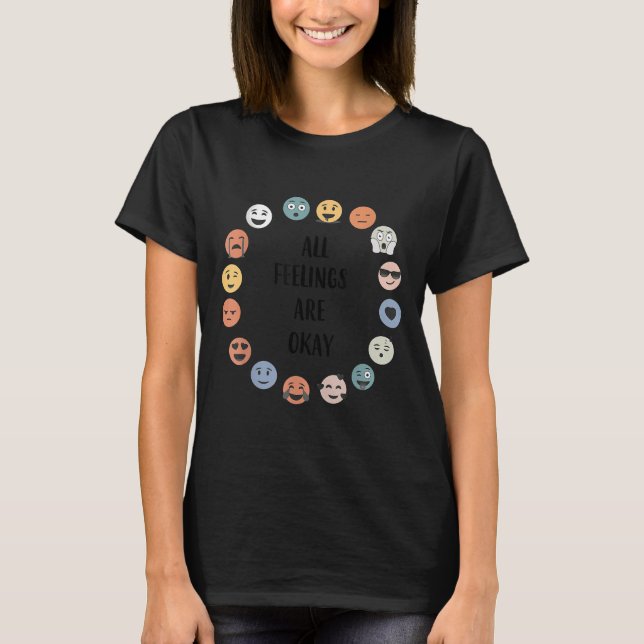 All Feelings Are Okay School Teacher Psychologist  T-Shirt (Front)