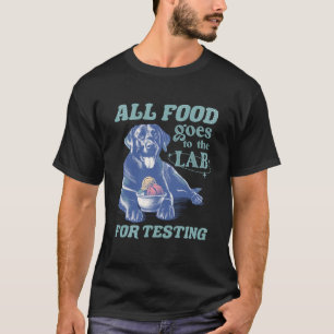 All Food Goes to the Black Lab for Testing Retro T-Shirt