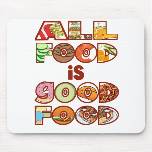 All food is good food Intuitive eating _ body pos Mouse Pad