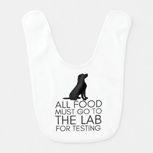 All Food Must Go To The Lab Baby Bib