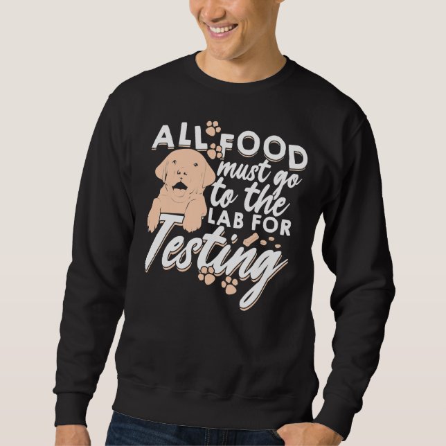 All Food Must Go To The Lab For Testing 160 Sweatshirt (Front)