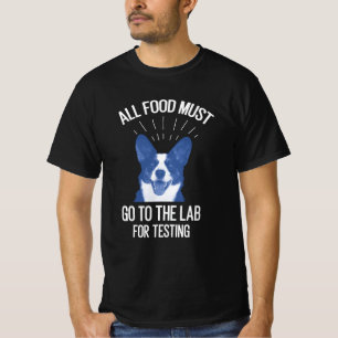 All Food Must Go To The Lab For Testing T-Shirt