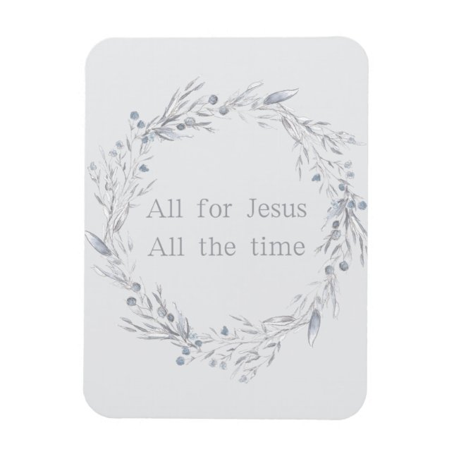 All for Jesus, All the Time Magnet (Vertical)