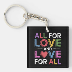 All For Love And Love For All Pride Month LGBTQ Keychain