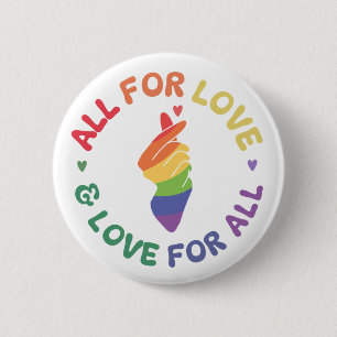All for Love & Love for All Pride Rainbow  LGBTQ+ Button