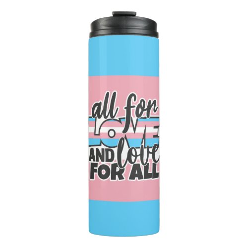 All for Love Trans Pride Thermal Tumbler