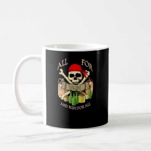 All For Rum And Rum For All Skull  Crossbones S Coffee Mug