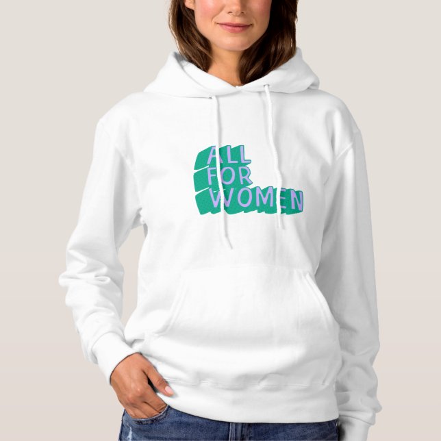 All For Women Hoodie (Front)