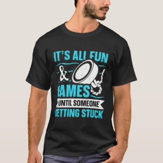 All Fun Until Someone Getting Stuck Fishing T-Shirt
