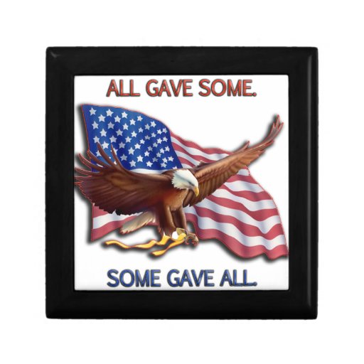 ALL GAVE SOME. SOME GAVE ALL AMERICAN FLAG & EAGLE KEEPSAKE BOX | Zazzle