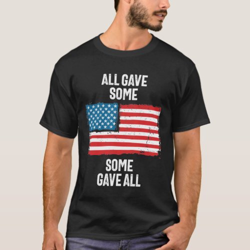 All Gave Some Some Gave All _ Memorial Day T_Shirt