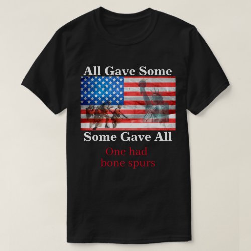 All Gave Some Some Gave All T_Shirt