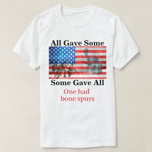 All Gave Some Some Gave All T_Shirt