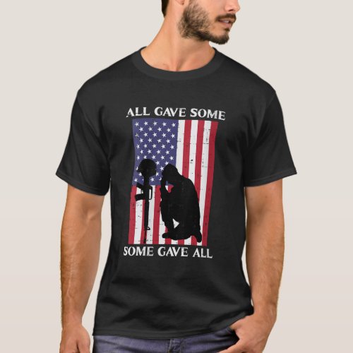 All Gave Some Some Gave All US Flag Soldier Memori T_Shirt