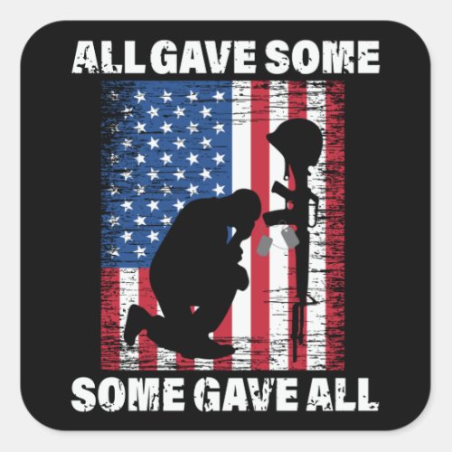 All Gave Some  Some Gave All _ USA Army Square Sticker
