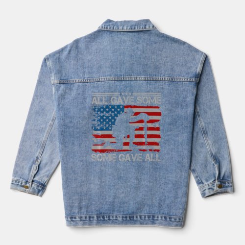All Gave Some Some Gave All Veteran  Memorial Day Denim Jacket
