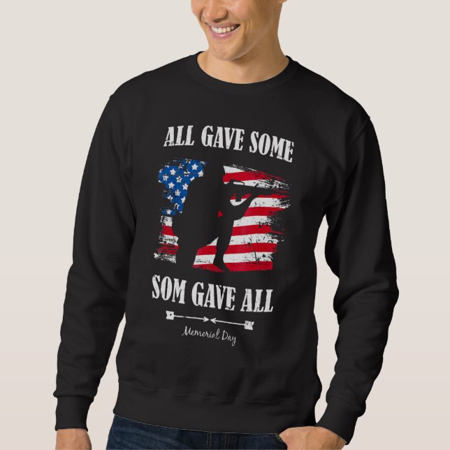 All Gave Some Some Gave All  Veteran & Memorial's  Sweatshirt (Front)